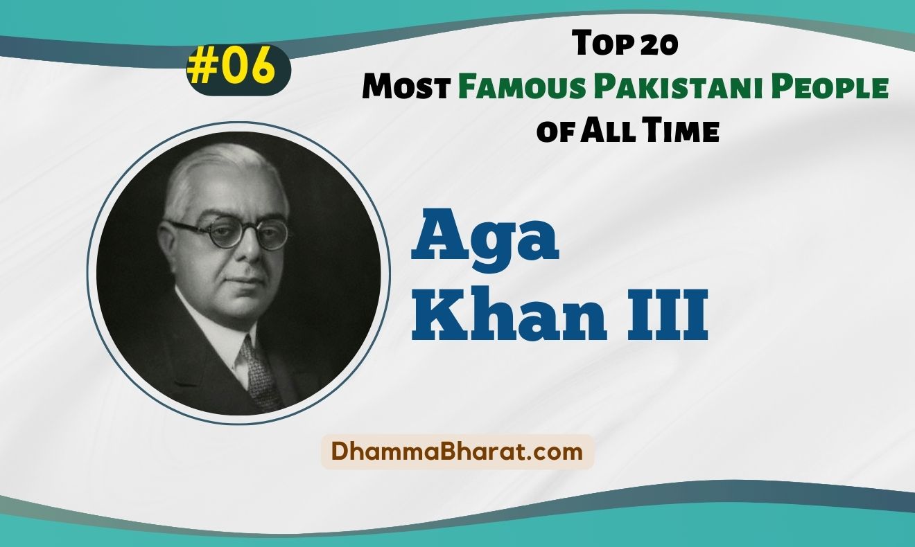 Aga Khan III is a Famous Pakistani People
