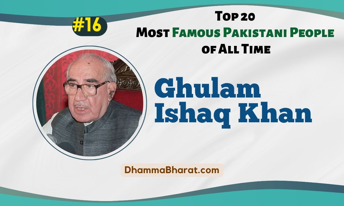Ghulam Ishaq Khan is a Famous Pakistani People